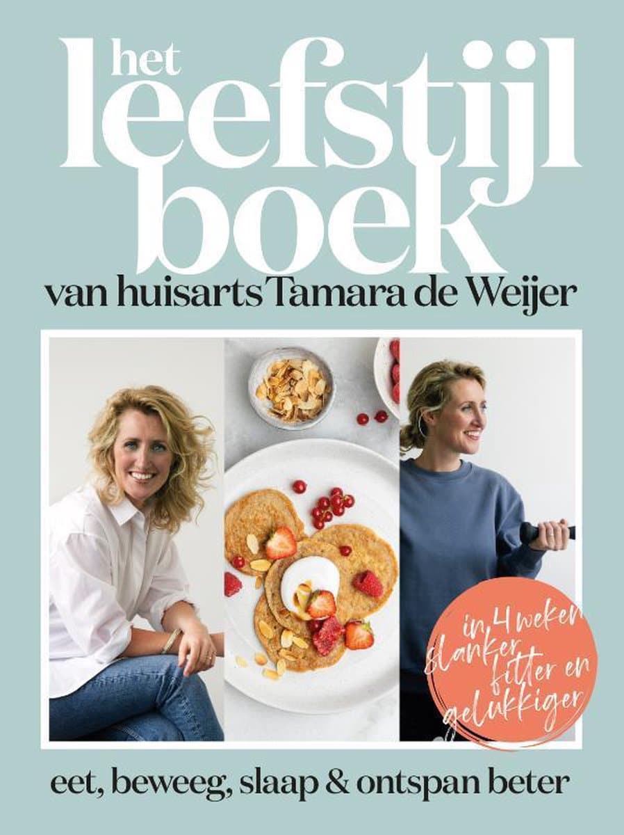 Het leefstijl boek - van huisarts Tamara de Weijer